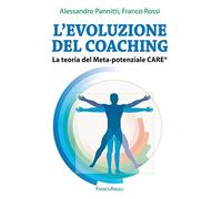 L'evoluzione del coaching. La teoria del Meta-potenziale Care®