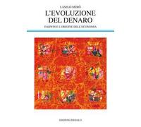 L'evoluzione del denaro. Darwin e l'origine dell'economia