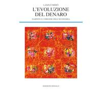 L'evoluzione del denaro. Darwin e l'origine dell'economia