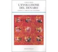 L'evoluzione del denaro. Darwin e l'origine dell'economia [Perfect Paperback] [S