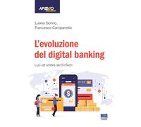 L'evoluzione del digital banking. Luci ed ombre del FinTech