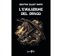 Libri Grafton Elliot Smith - L'Evoluzione Del Drago