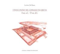 L'evoluzione del ginnasio in Grecia. II sec. a.C.-IV sec. d.C.