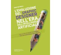 L'evoluzione del graphic designer nell'era dell'intelligenza artificiale