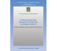 L'evoluzione del segment reporting secondo l'IFRS 8. Evidenze empiriche ne...