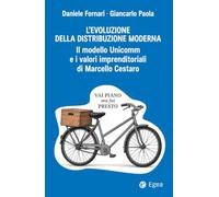 L'evoluzione della distribuzione moderna. Il modello Unicomm e i valori imprenditoriali di Marcello Cestaro