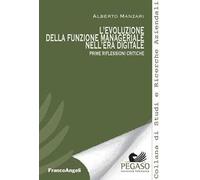 L'evoluzione della funzione manageriale nell'era digitale. Prime riflessioni critiche