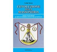 L'evoluzione della massoneria. Dagli alti gradi al rito scozzese antico ed accettato