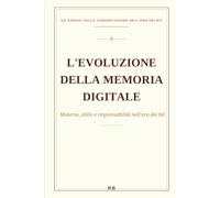L'evoluzione della memoria digitale: Materia, oblio e responsabilità nell'era dei bit