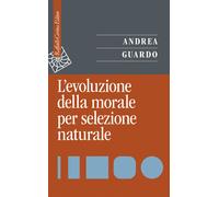 L'evoluzione della morale per selezione naturale - 2024 - Raffael