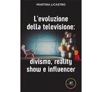 L'evoluzione della televisione: divismo, reality show e influencer