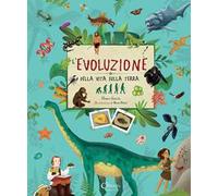 L'evoluzione della vita sulla terra. Ediz. a colori