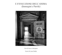 L'evoluzione dell'Anima. (Immagini e parole)