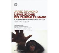 L'evoluzione dell'animale umano. Il terzo scimpanzé spiegato ai ragazzi - NUOVO