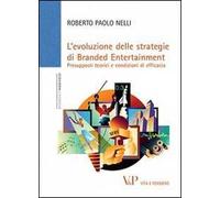 L'Evoluzione delle strategie di branded entertainment. Presupposti teorici e condizioni di efficacia