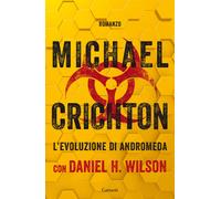L'evoluzione di Andromeda - Crichton Michael, Wilson Daniel H.