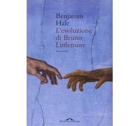 L'evoluzione di Bruno Littlemore - [Casa Editrice Ponte alle Grazie]