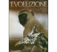 L'evoluzione. Il viaggio della materia vivente. Ediz. illustrata