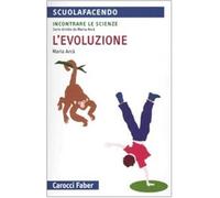 L'evoluzione. Incontrare le scienze