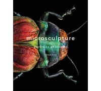 Levon Biss Microsculpture (Copertina rigida)