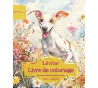 Lévrier: Livre de coloriage pour les amoureux des chiens - Édition de printemps