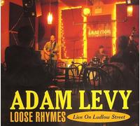 Adam Levy Loose Rhymes: Live On Ludlow Street (CD) Album
