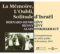 Levy, Bernard-Henri & Benny/Alain Finkielkraut - La Memoire L'Oubli Solitude D'Israel-L'Enregistrem