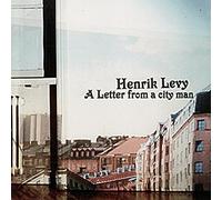 Levy, Henrik - Letter From A City Man