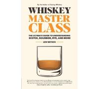 Lew Bryson Lew Bryson Whiskey Master Class (Copertina rigida)