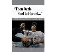 Lew Freedman Billy Pierce "Then Ozzie Said to Harold. . ." (Mixed Media Product)