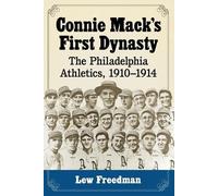 Lew Freedman Connie Mack's First Dynasty (Tascabile)