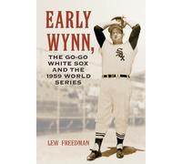 Lew Freedman Early Wynn, the Go-Go White Sox and the 1959 World Seri (Tascabile)