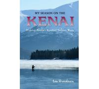 Lew Freedman My Season on the Kenai (Copertina rigida)