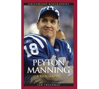Lew Freedman Peyton Manning (Copertina rigida) Greenwood Biographies