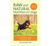 Lew Olson Raw and Natural Nutrition for Dogs, Revised Edition (Tascabile)