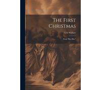 Lew Wallace The First Christmas (Tascabile)