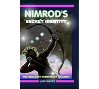 Lew White Nimrod's Secret Identity (Tascabile) Strongholds & False Beliefs