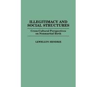 Lewellyn Hendrix Illegitimacy and Social Structures (Copertina rigida)