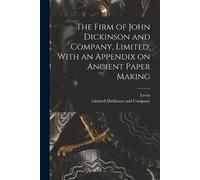 Lewis 1853- Eva The Firm of John Dickinson and Company, Limited, Wit (Tascabile)