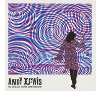 Lewis, Andy - You Should Be Hearing + 2