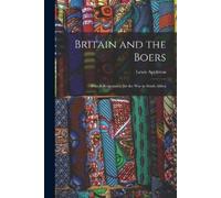 Lewis Appleton Britain and the Boers (Tascabile)