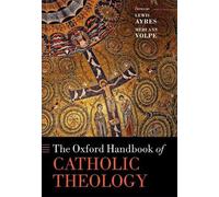 Lewis Ayres The Oxford Handbook of Catholic Theology (Copertina rigida)