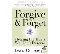 Lewis B Smedes Forgive and Forget: Healing the Hurts We Don't Deserv (Tascabile)