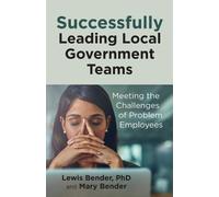 Lewis Bender Successfully Leading Local Government Teams (Tascabile)