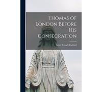 Lewis Bostock Radford Thomas of London Before His Consecration (Tascabile)