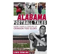 Lewis Bowling Alabama Football Tales: More Than a Century of (Copertina rigida)