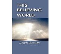 Lewis Browne This Believing World (Tascabile)