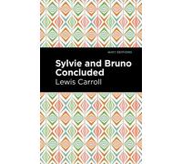 Lewis Caroll Sylvie and Bruno Concluded (Copertina rigida) Mint Editions
