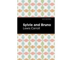 Lewis Caroll Sylvie and Bruno (Copertina rigida) Mint Editions