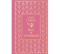 Lewis Carroll Alice im Wunderland: mit den Illustrationen von (Copertina rigida)
